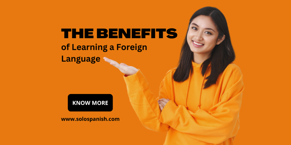 The Benefits of Learning a Foreign Language