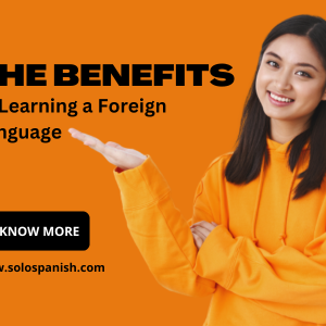 The Benefits of Learning a Foreign Language