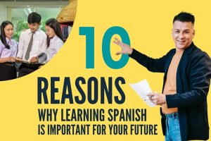 10 reasons why learning Spanish is important for your future - The ...