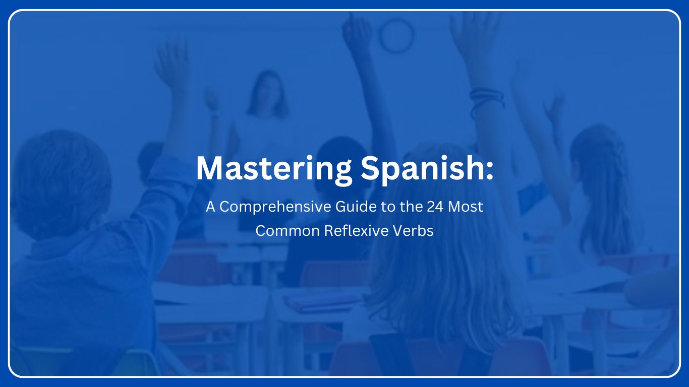 Mastering-Spanish-A-Comprehensive-Guide-to-the-24-Most-Common-Reflexive-Verbs