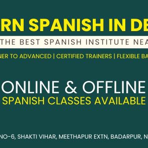 Looking for the best Spanish institute near you? Join our Spanish language classes in Delhi. Explore our Spanish courses, coaching, and speaking classes at Plot No-1, Gali No-6, Shakti Vihar, Meethapur Extn, Badarpur, New Delhi-110044.