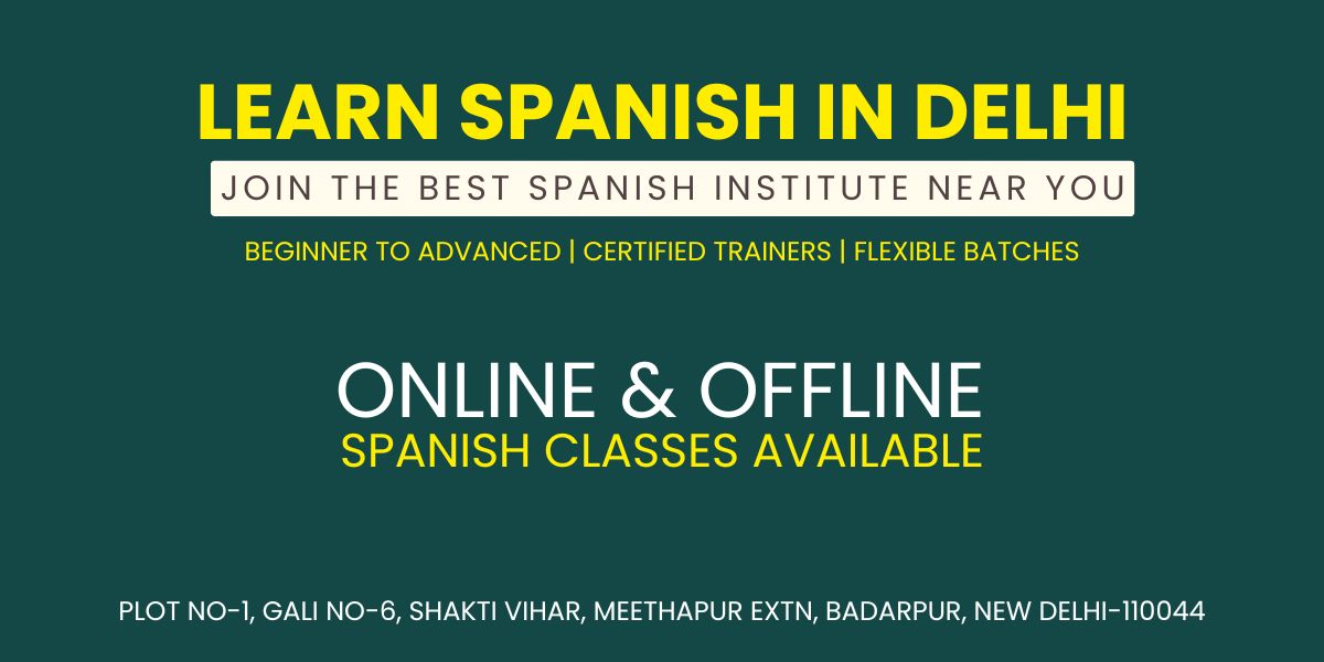 Looking for the best Spanish institute near you? Join our Spanish language classes in Delhi. Explore our Spanish courses, coaching, and speaking classes at Plot No-1, Gali No-6, Shakti Vihar, Meethapur Extn, Badarpur, New Delhi-110044.